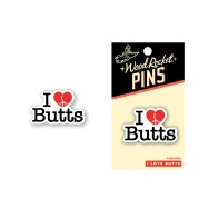 I Love Butts Enamel Pin - Fun Accessory