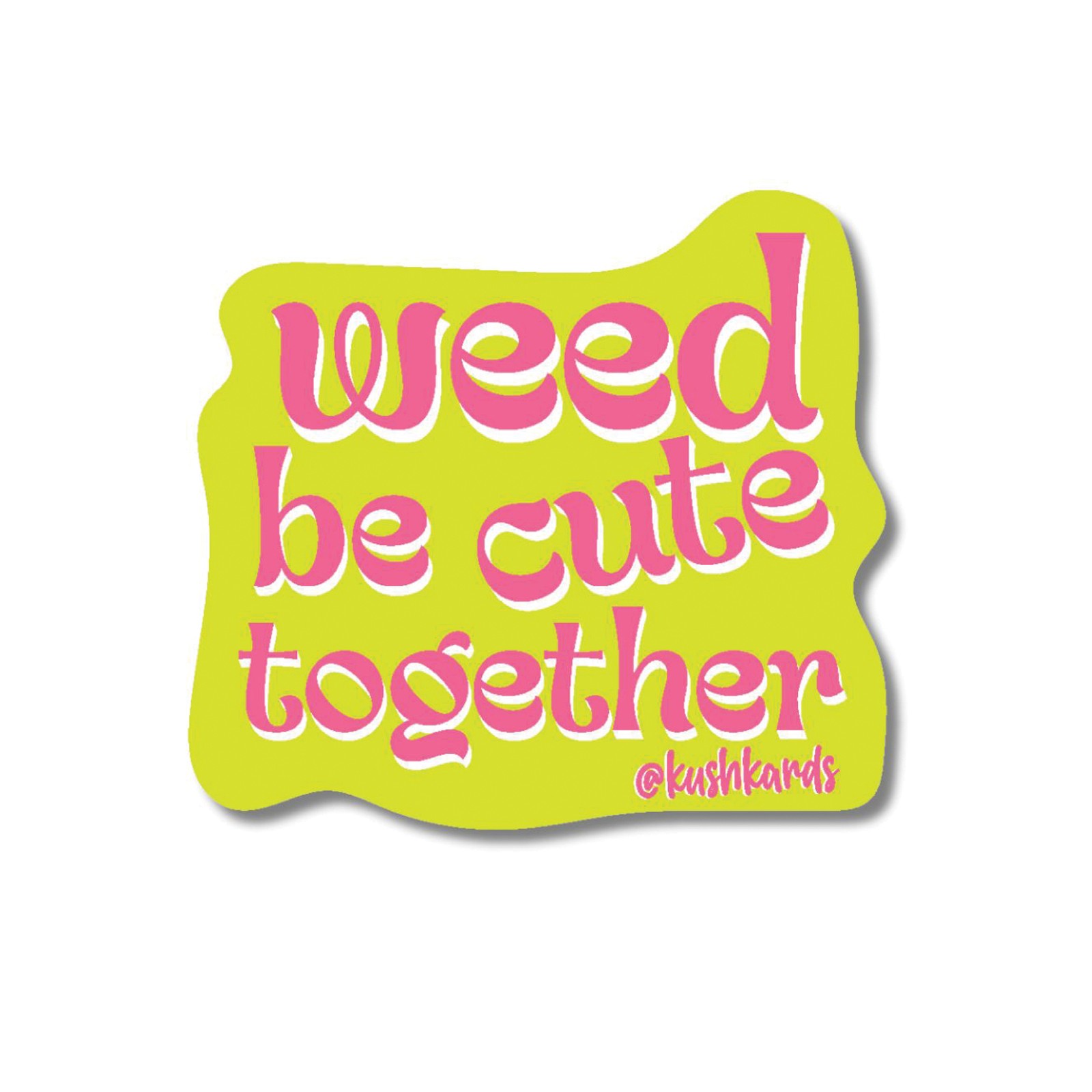 Pegatina 'Weed Be Cute' - Divertida y Con Juego de Palabras