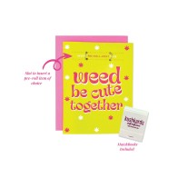 Weed Be Cute Greeting Card for All Occasions