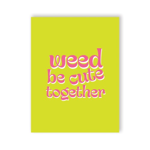 Weed Be Cute 420 Greeting Card for Couples