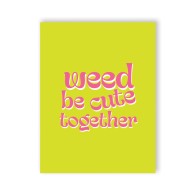 Tarjeta de Saludo Weed Be Cute 420 para Parejas