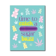 420 Foreplay Sugar Buzz Greeting Card