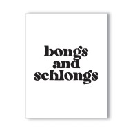 Bongs and Schlongs Greeting Card