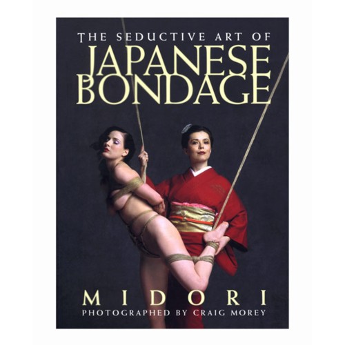 El Arte Seductor del Bondage Japonés - Libro