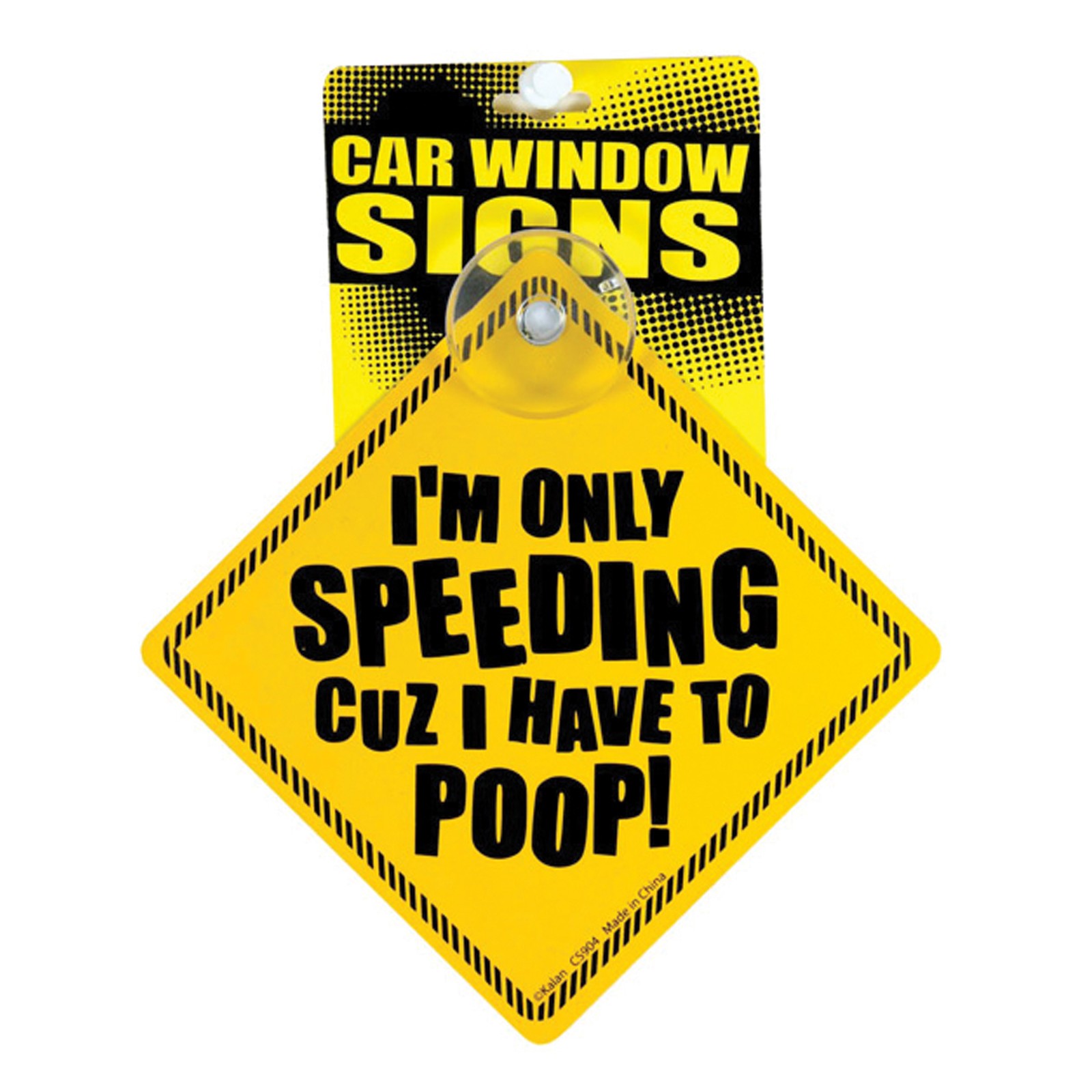 Im Only Speeding Cuz I Have to Poop Car Window Sign