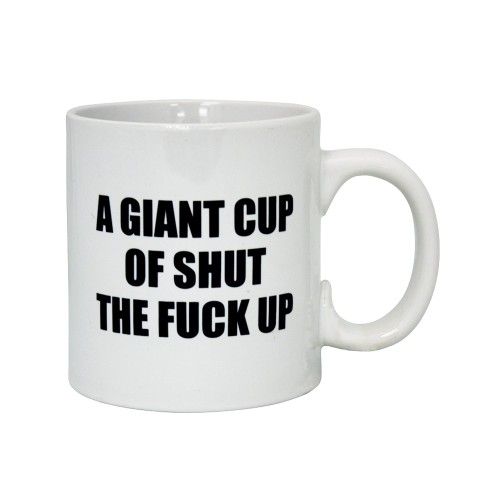 Attitude Giant Mug - Shut the Fuck Up