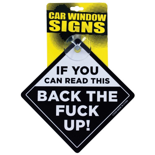 Back the Fuck Up Car Window Sign