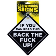 Back the Fuck Up Car Window Sign