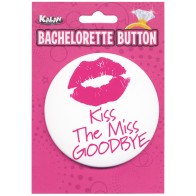 Botón de Boda Kiss The Miss Goodbye