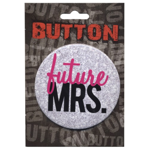 Future Mrs. Bachelorette Button