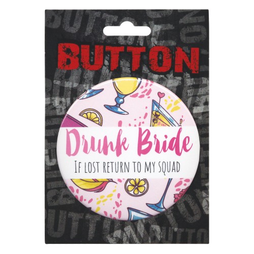 Bachelorette Button - Drunk Bride