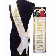 Soon to be Married AF Bachelorette Party Sash