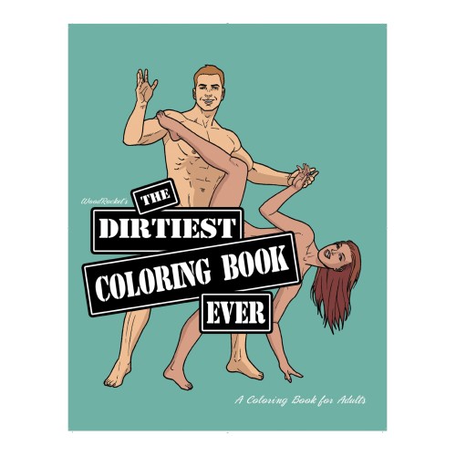 The Dirtiest Coloring Book Ever for Adults