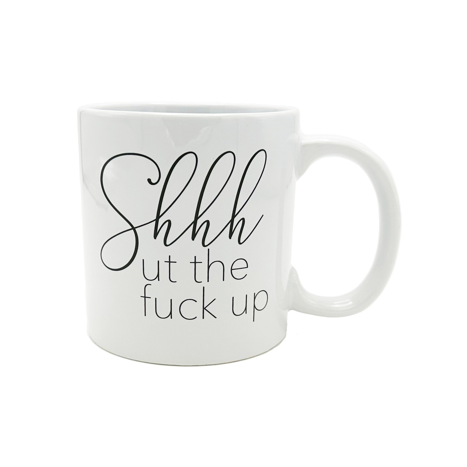 Attitude Shhhut the Fuck Up Mug - 22 oz