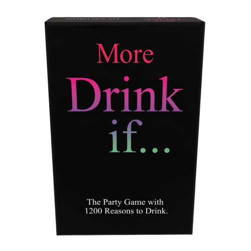 More Drink If Card Game - Fun Party Game