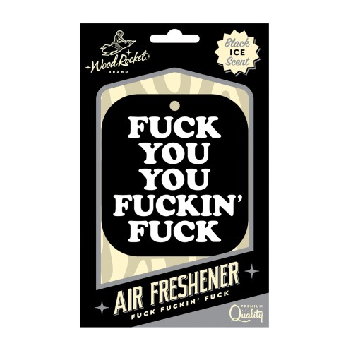 Wood Rocket Fuck You You Fucking Fuck Air Freshener - Black Ice