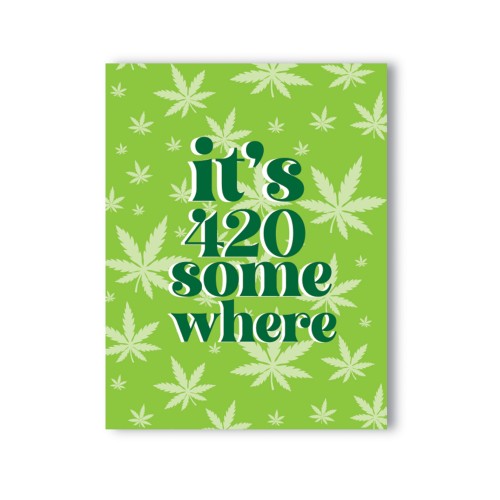 It's 420 Somewhere Pun Greeting Card