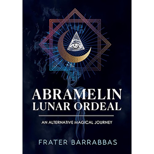 Abramelin Lunar Ordeal by Frater Barrabbas