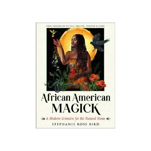 African American Magick by Stephanie Rose Bird