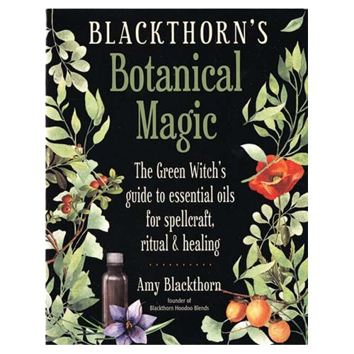 La Magia Botánica de Blackthorn Libro sobre Hechizos con Aceites Esenciales