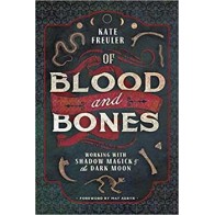 Of Blood & Bones by Kate Freuler for Shadow Magick