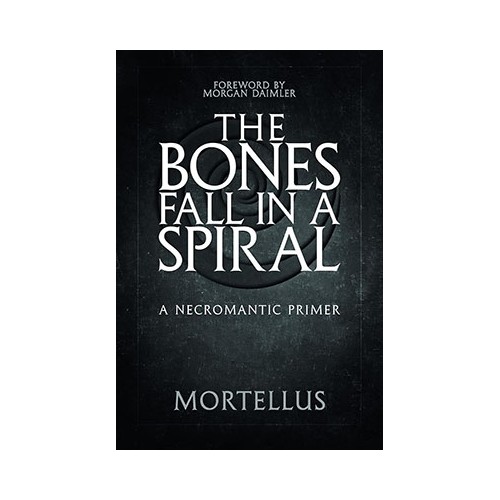 Bones Fall in a Spiral Necromantic Primer