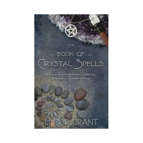 Book of Crystal Spells by Ember Grant