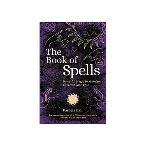 Book of Spells: Powerful Magic by Pamela Ball