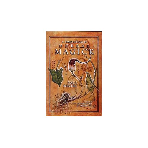 Herbal Magick Compendium by Paul Beyerl