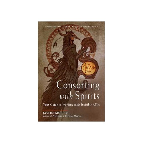 Consorting with Spirit by Jason Miller