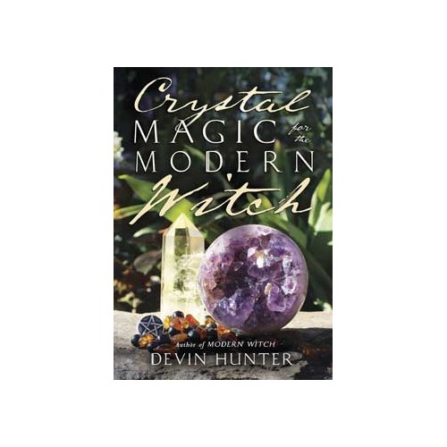 Crystal Magic for the Modern Witch Devin Hunter