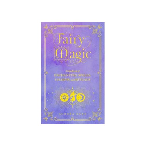 Fairy Magic Hardcover - Enchanting Guide