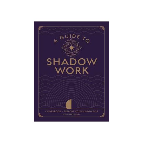 Guide to Shadow Work by Stephanie Kirby