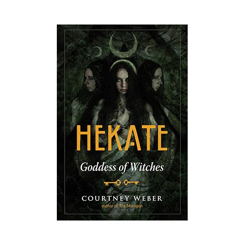 Hekate Goddess of Witches Courtney Weber