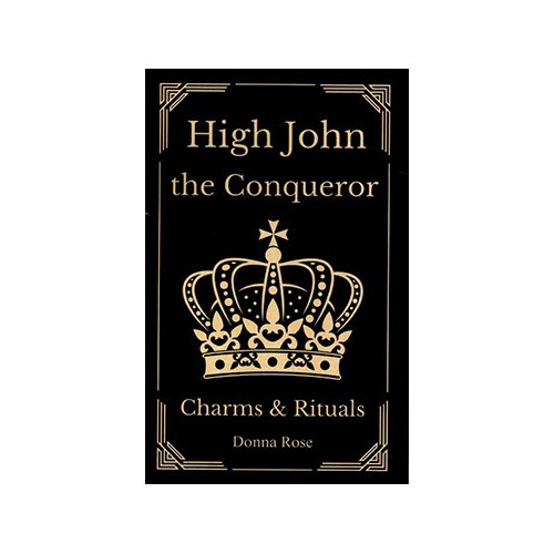 High John the Conqueror Charms & Rituals Book