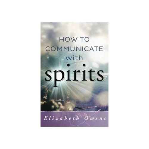 Communicate with Spirits Guide Elizabeth Owens