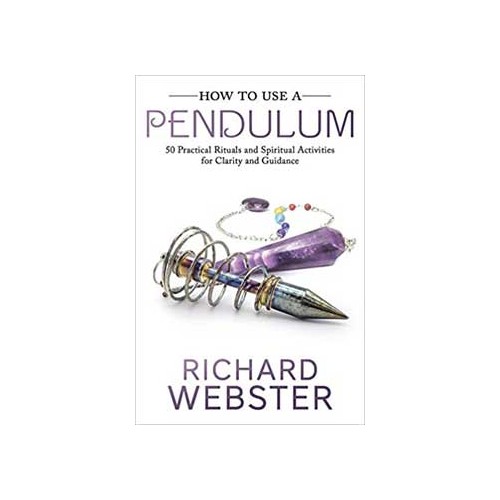 How to Use a Pendulum Richard Webster Book Guide