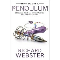 How to Use a Pendulum Richard Webster Book Guide