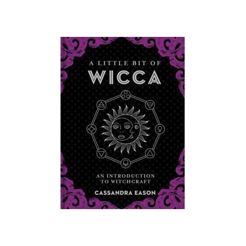 Little Bit of Wicca by Cassandra Eason for Beginners