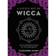 Little Bit of Wicca by Cassandra Eason for Beginners