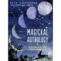 Magickal Astrology by Skye Alexander for cosmic insights