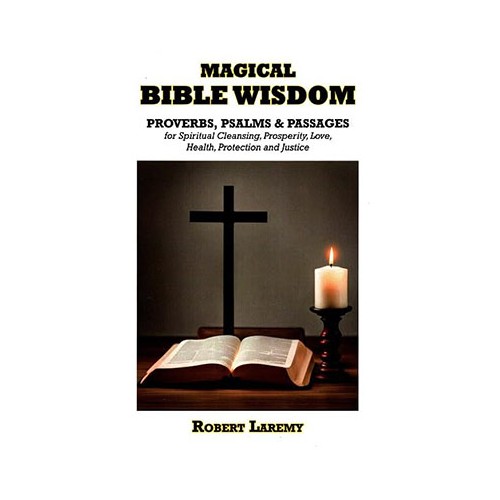 Magical Bible Wisdom by Robert Laremy