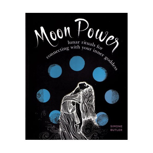 Moon Power, Lunar Rituals by Simone Butler