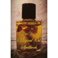 Papa Jim's Magical Oil Spellbook for Potions and Remedies