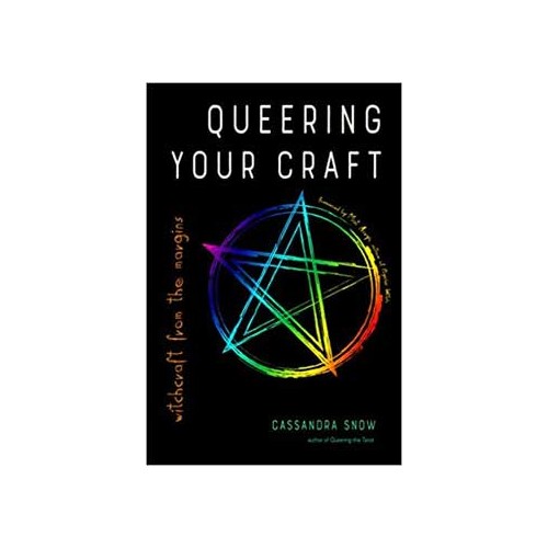 Queering Your Craft by Cassandra Snow LGBTQ+ Witchcraft