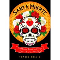 Santa Muerte Historia Rituales Magia Libro