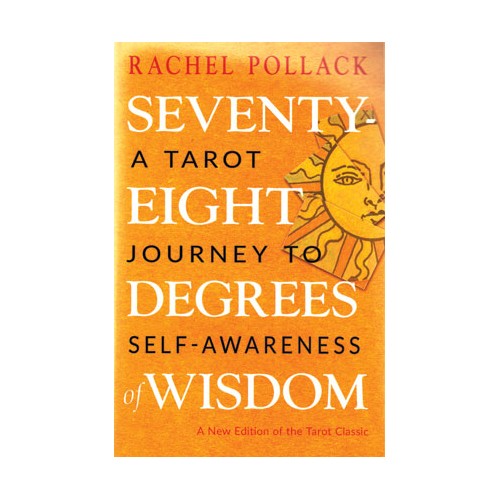 Seventy-Eight Degrees of Wisdom by Rachel Pollack