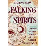 Talking to Spirits by Sterling Moon