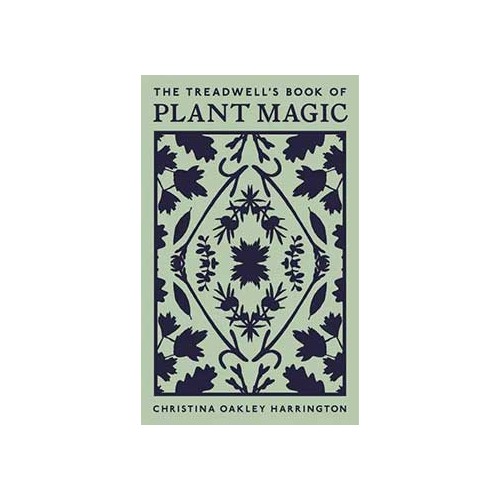 Treadwell's Book of Plant Magic by Christina Oakley Harrington