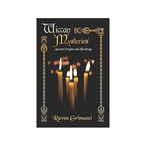 Wiccan Mysteries Ancient Origins & Teachings by Raven Grimassi